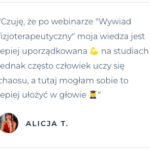Opinia Alicji T na temat webinaru wywiad fizjoterapeutyczny.