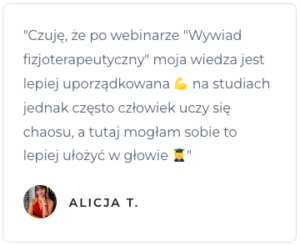 Opinia Alicji T na temat webinaru wywiad fizjoterapeutyczny.