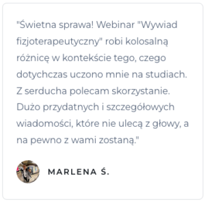 Opinia Marleny Ś na temat webinaru wywiad fizjoterapeutyczny.